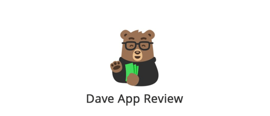 Dave App Reviews: Get The Expert Opinion Now