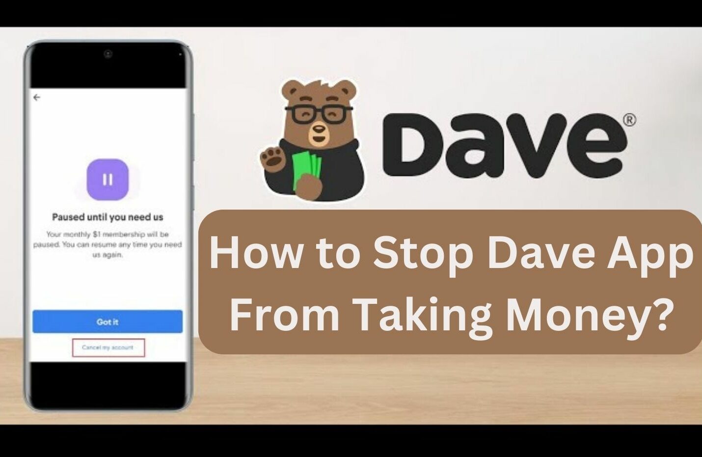 How to Stop Dave App From Taking Money?
